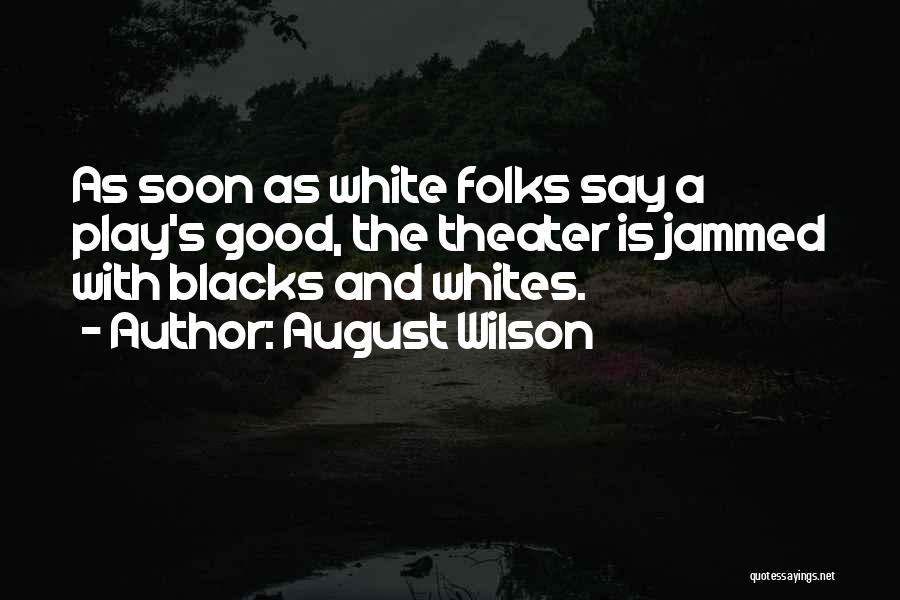 August Wilson Quotes 950085