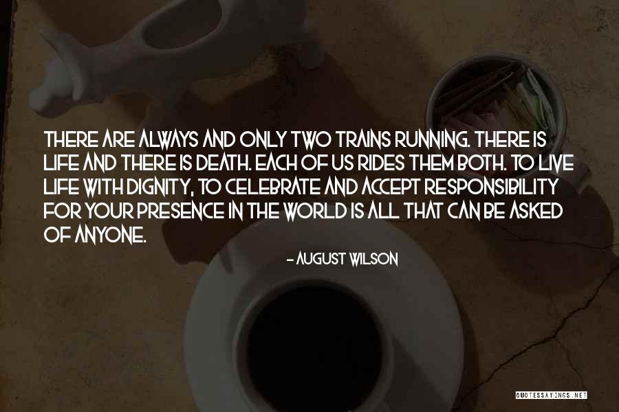 August Wilson Two Trains Running Quotes By August Wilson