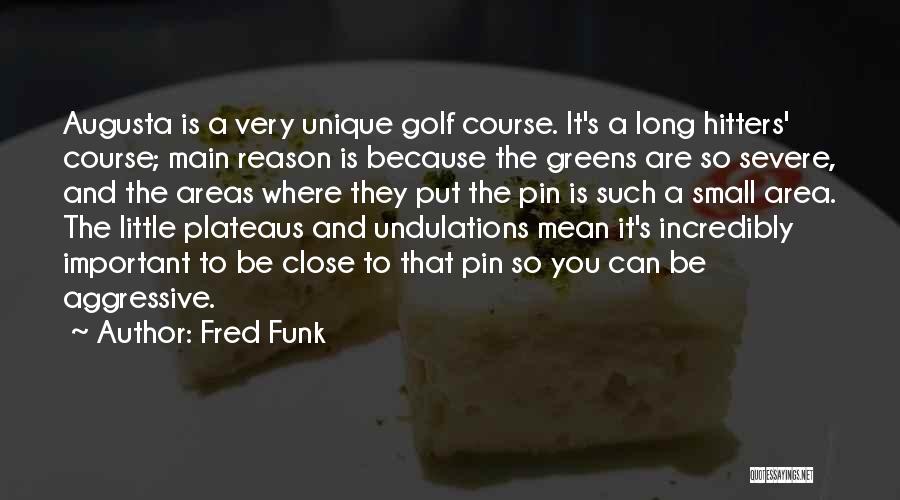 Augusta Golf Quotes By Fred Funk