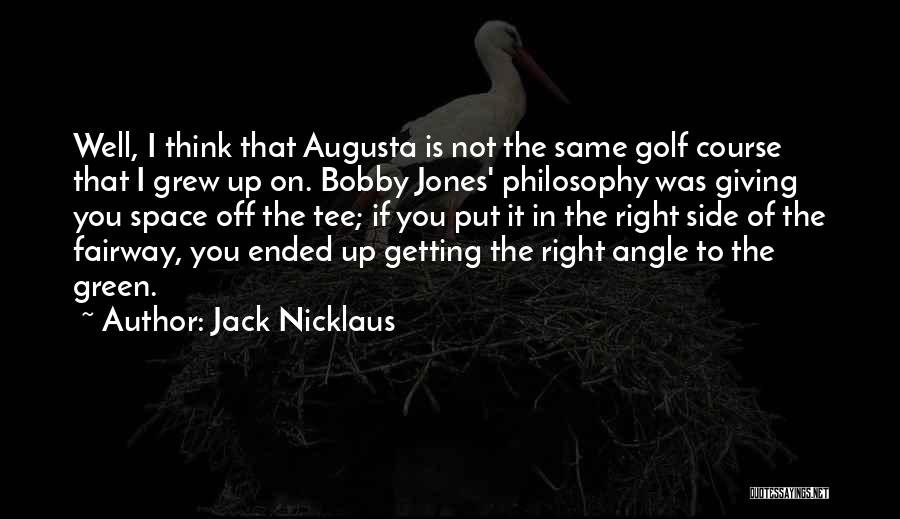 Augusta Golf Quotes By Jack Nicklaus