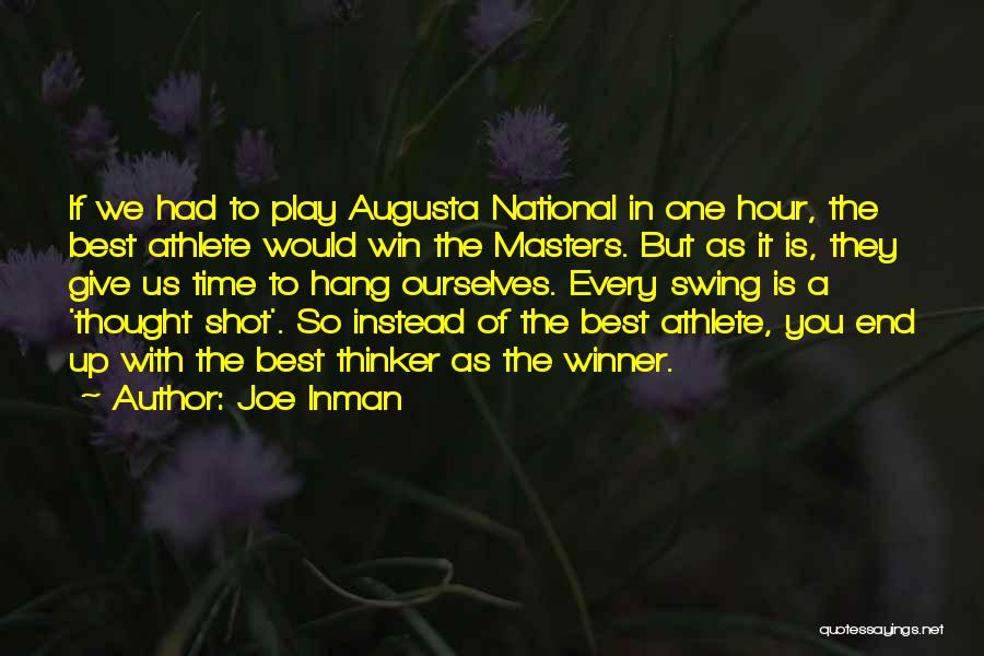 Augusta Golf Quotes By Joe Inman