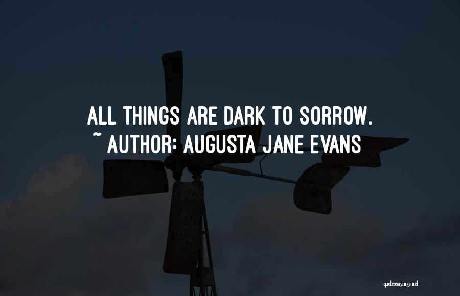 Augusta Gone Quotes By Augusta Jane Evans