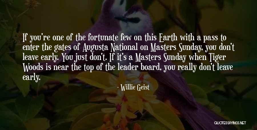 Augusta Masters Quotes By Willie Geist Augusta Masters Quotes By Willie Geist