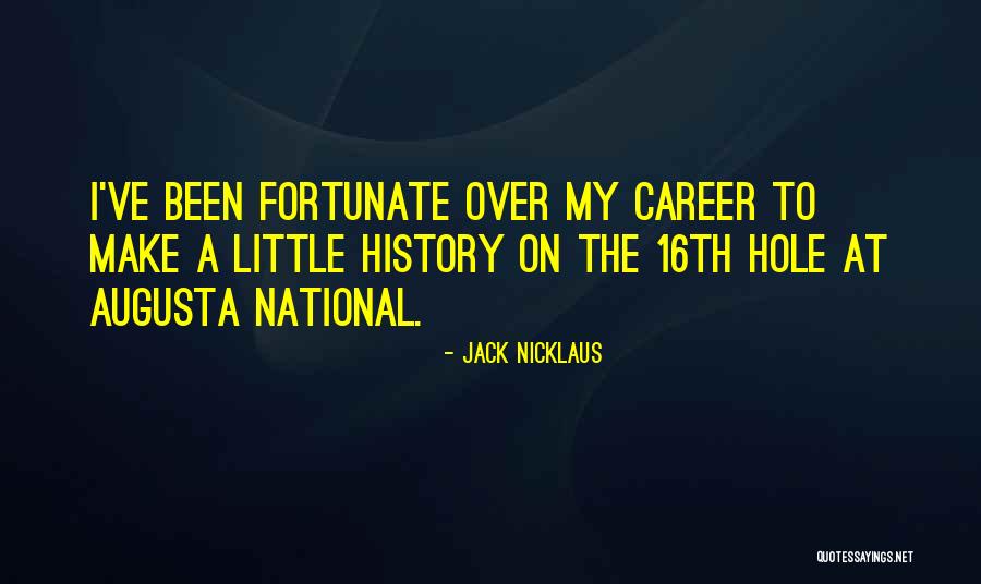 Augusta National Quotes By Jack Nicklaus