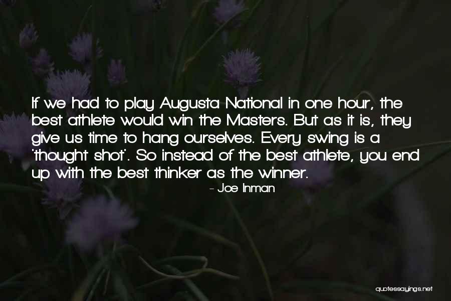 Augusta National Quotes By Joe Inman