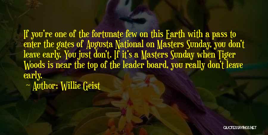 Augusta National Quotes By Willie Geist