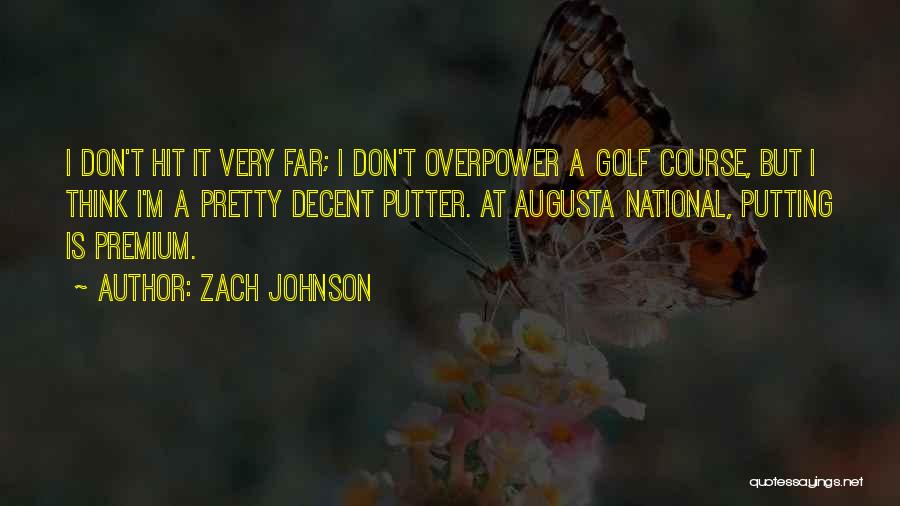 Augusta National Quotes By Zach Johnson