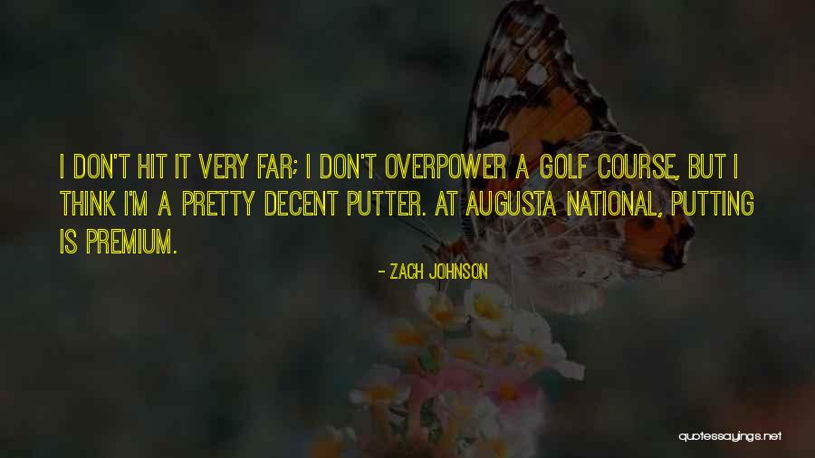 Augusta National Quotes By Zach Johnson