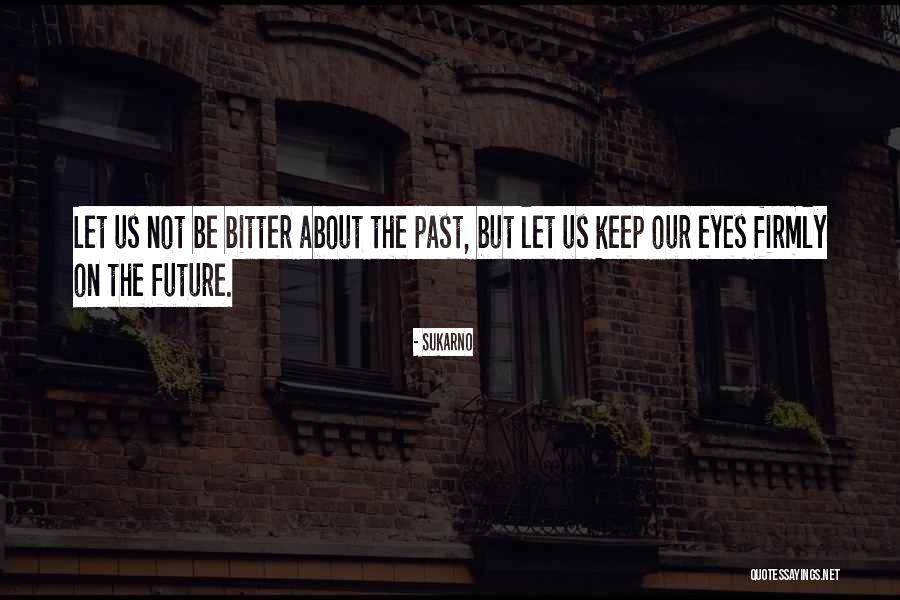 Augustave Theriot Quotes By Sukarno Augustave Theriot Quotes By Sukarno