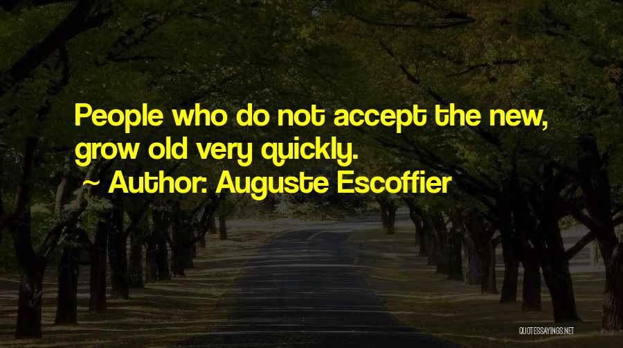 Auguste Escoffier Quotes 821409