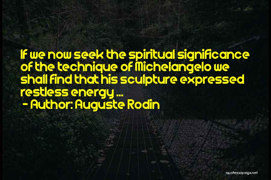 Auguste Rodin Quotes 1545395