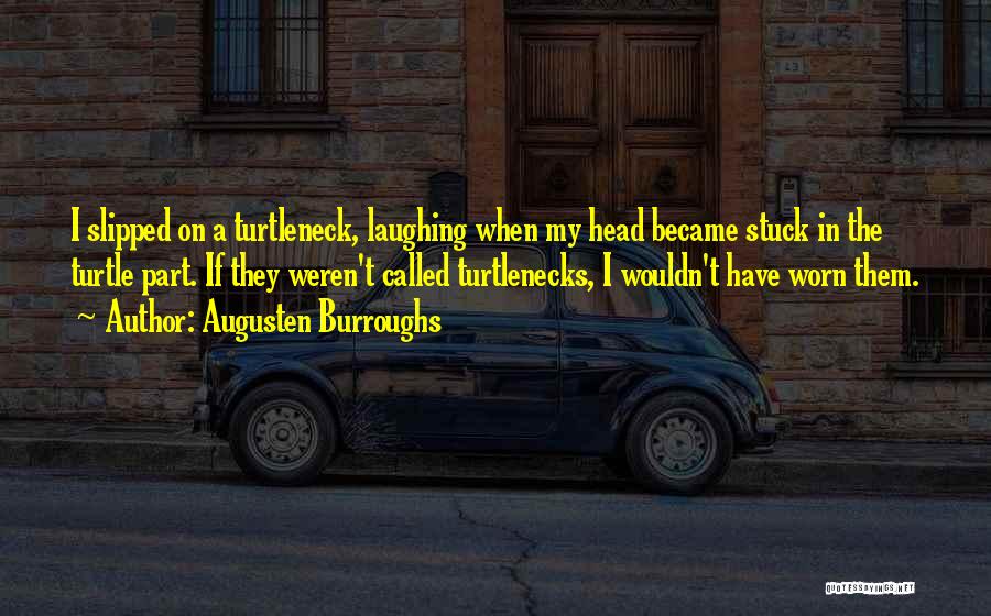 Augusten Burroughs Quotes 990781