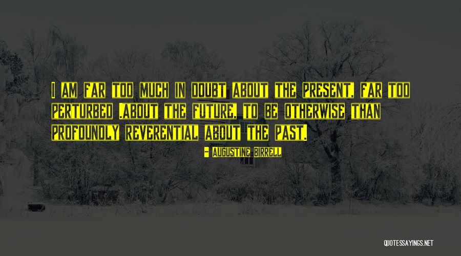 Augustine Birrell Quotes 2052806 Augustine Birrell Quotes 2052806