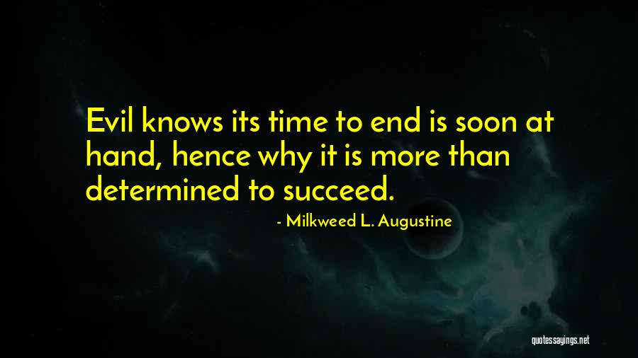 Augustine Evil Quotes By Milkweed L. Augustine Augustine Evil Quotes By Milkweed L. Augustine