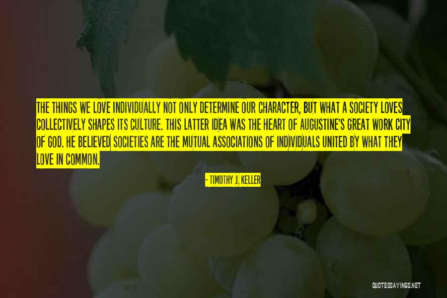 Augustine The City Of God Quotes By Timothy J. Keller Augustine The City Of God Quotes By Timothy J. Keller