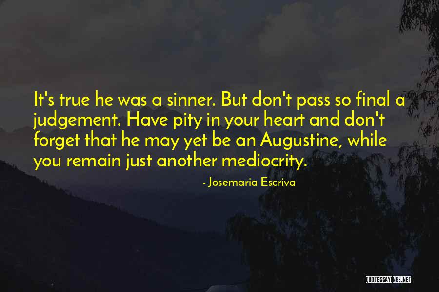 Augustine's Quotes By Josemaria Escriva Augustine's Quotes By Josemaria Escriva