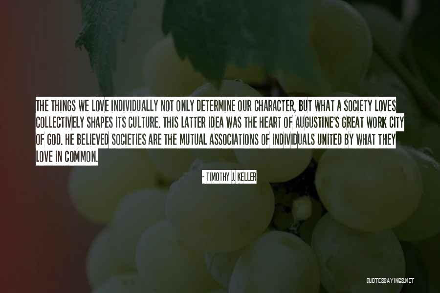 Augustine's Quotes By Timothy J. Keller Augustine's Quotes By Timothy J. Keller