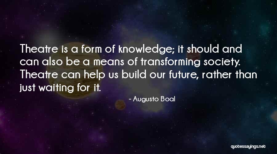 Augusto Boal Quotes 1684202 Augusto Boal Quotes 1684202