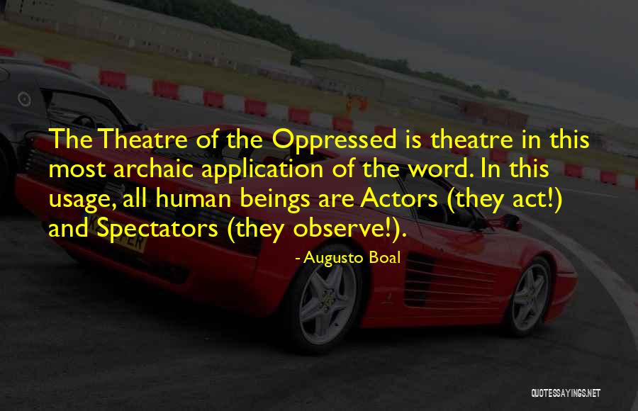 Augusto Boal Quotes 1837673 Augusto Boal Quotes 1837673