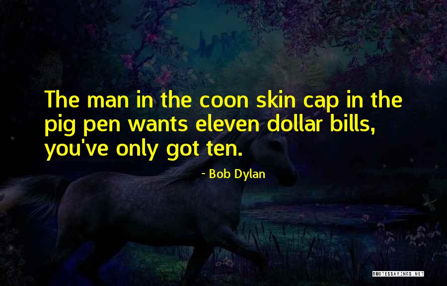 Augusts Quotes By Bob Dylan Augusts Quotes By Bob Dylan