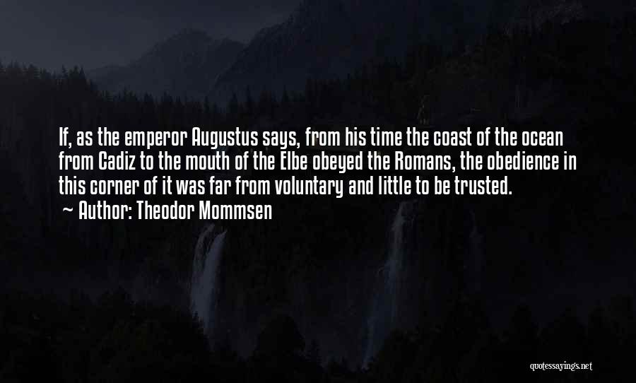 Augustus Emperor Quotes By Theodor Mommsen