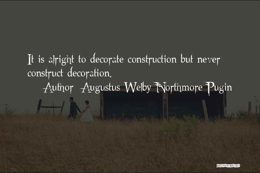 Augustus Pugin Quotes By Augustus Welby Northmore Pugin