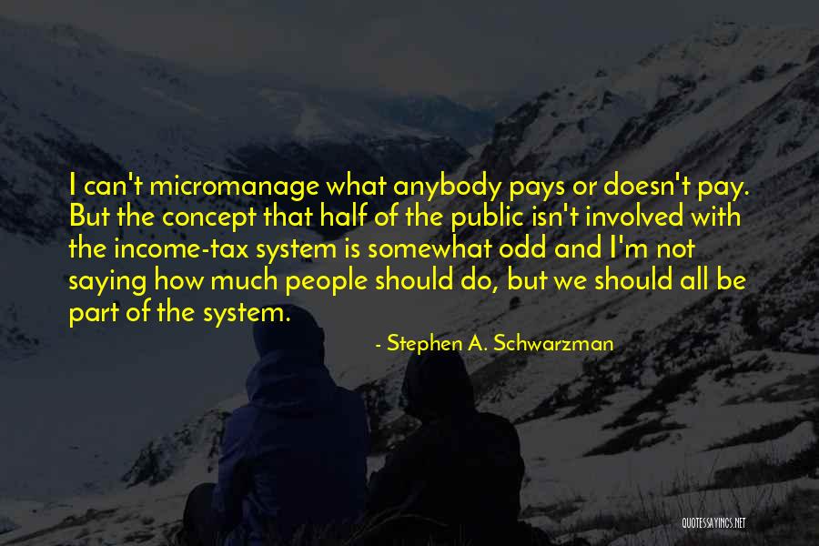 Aukestra Quotes By Stephen A. Schwarzman