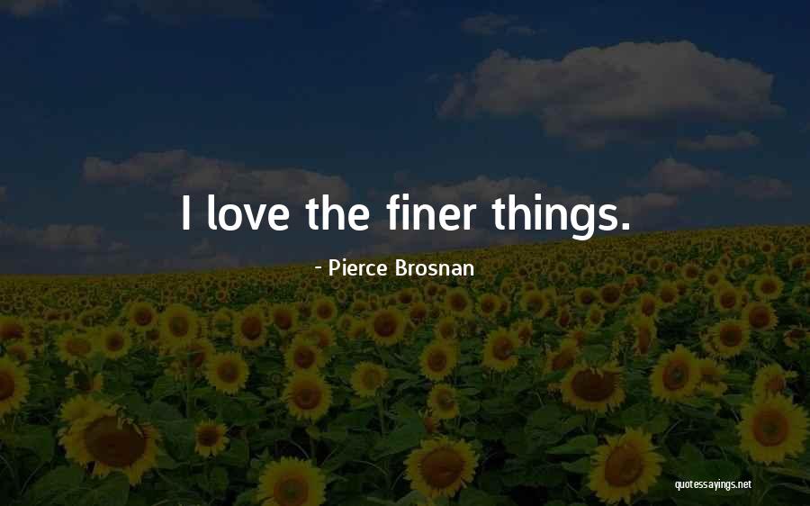 Aukstakulniai Quotes By Pierce Brosnan Aukstakulniai Quotes By Pierce Brosnan