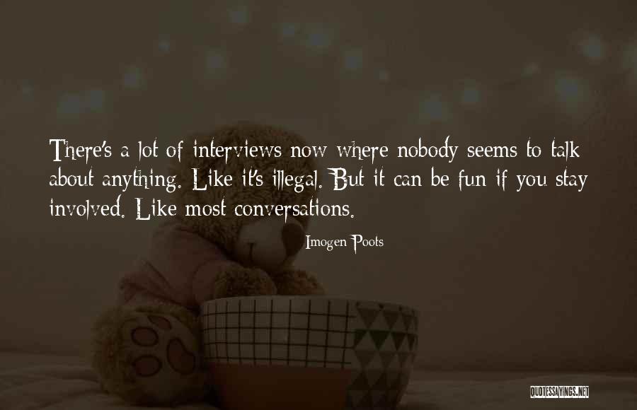 Aukstikalniu Quotes By Imogen Poots Aukstikalniu Quotes By Imogen Poots