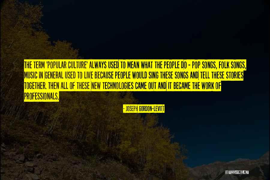 Aukstikalniu Quotes By Joseph Gordon-Levitt Aukstikalniu Quotes By Joseph Gordon-Levitt