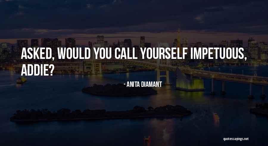 Aulae Quotes By Anita Diamant Aulae Quotes By Anita Diamant
