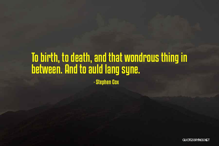Auld Quotes By Stephen Cox Auld Quotes By Stephen Cox