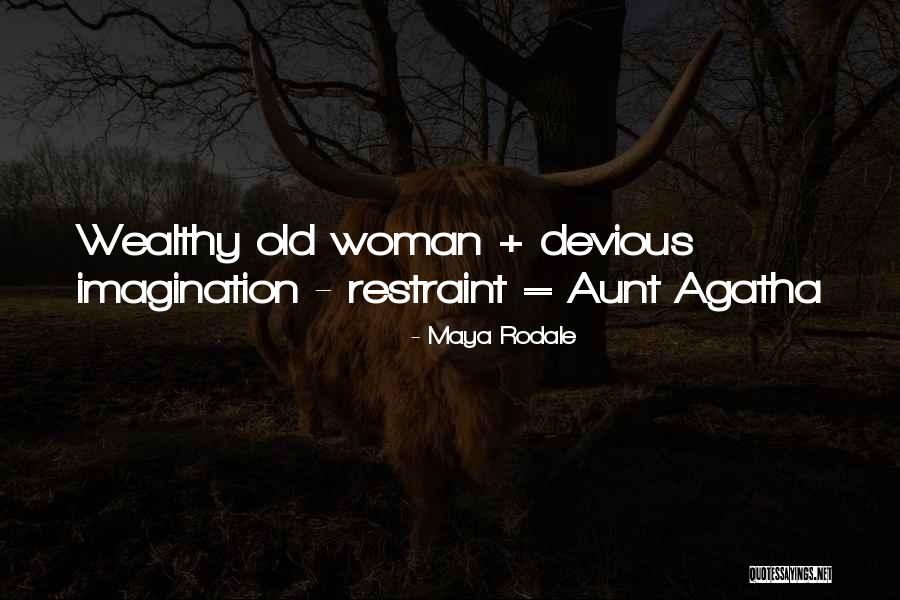 Aunt Agatha Quotes By Maya Rodale