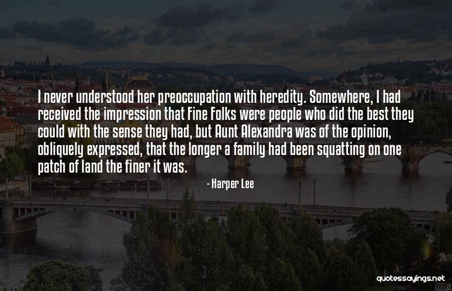 Aunt Alexandra Heredity Quotes By Harper Lee Aunt Alexandra Heredity Quotes By Harper Lee