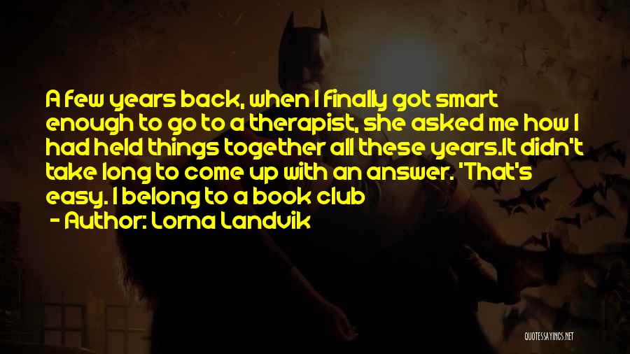 Aunt Clara Of Mice And Men Quotes By Lorna Landvik