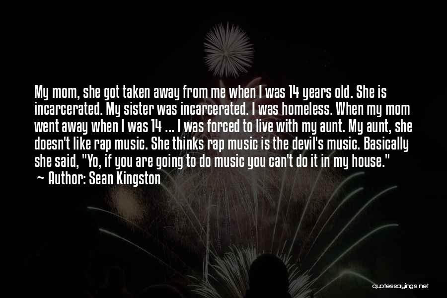 Aunt Like A Mom Quotes By Sean Kingston