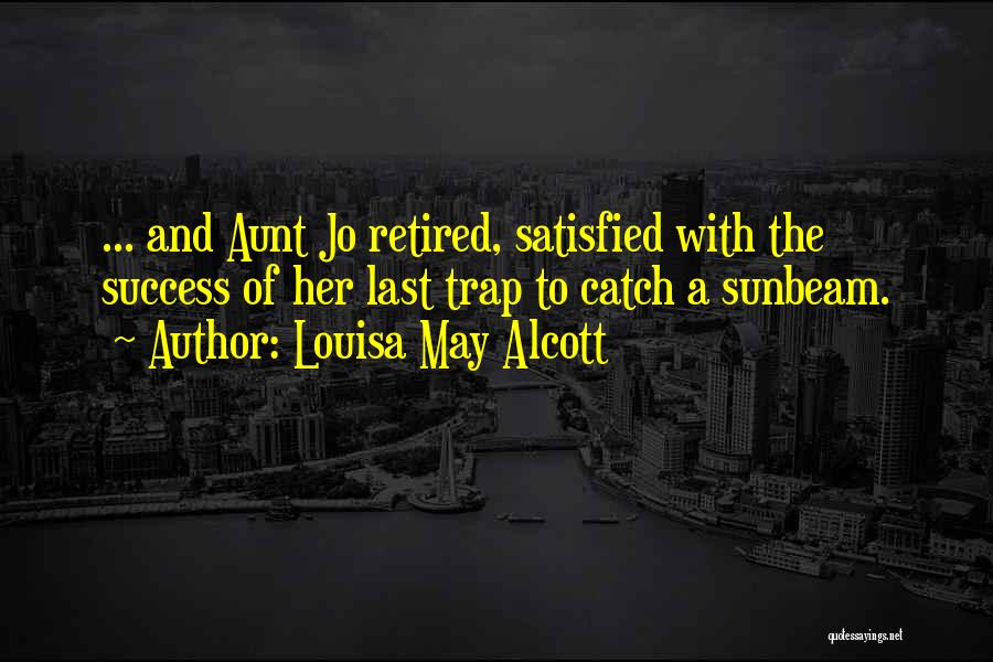 Aunt May Quotes By Louisa May Alcott