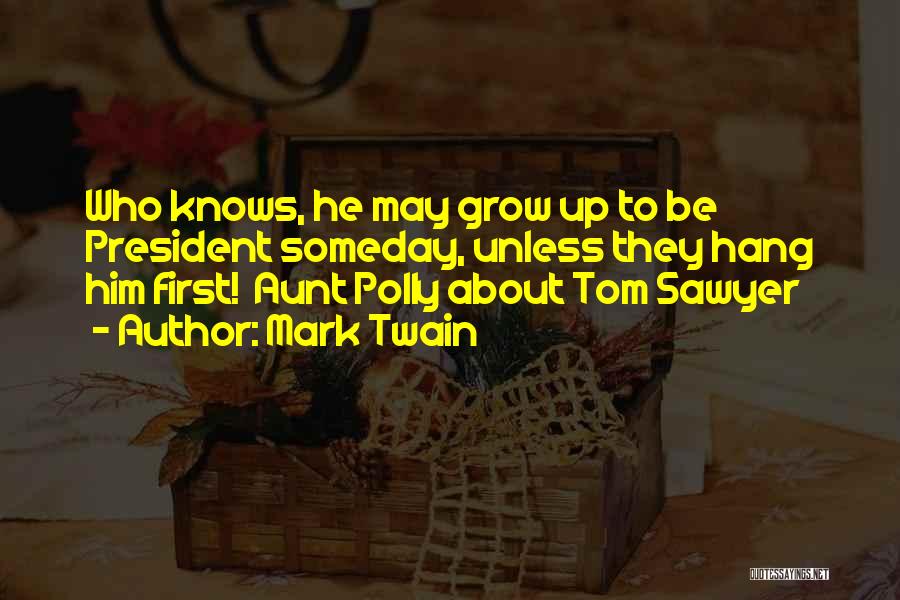 Aunt May Quotes By Mark Twain