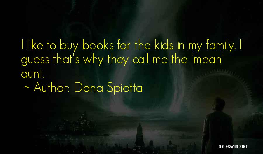 Aunt Quotes By Dana Spiotta