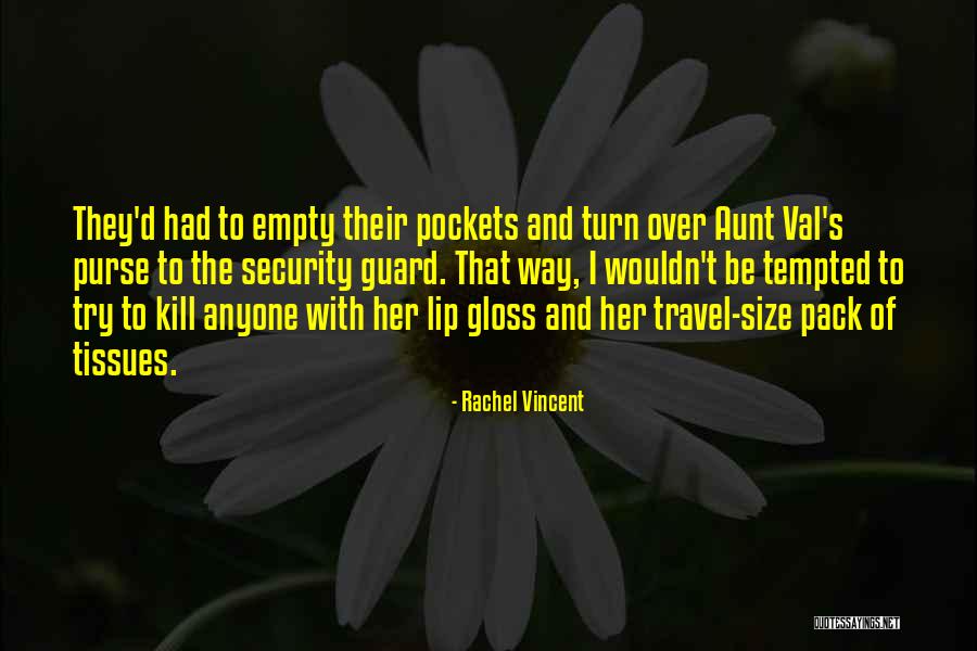 Aunt Rachel Quotes By Rachel Vincent Aunt Rachel Quotes By Rachel Vincent