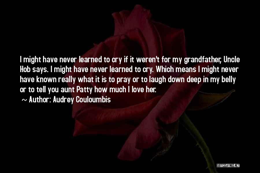 Aunt Uncle Love Quotes By Audrey Couloumbis
