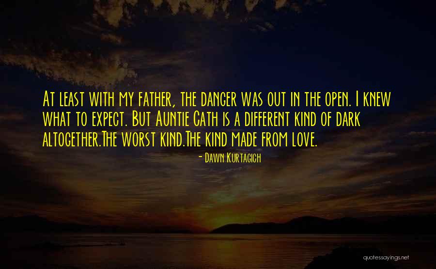 Auntie Love Quotes By Dawn Kurtagich Auntie Love Quotes By Dawn Kurtagich
