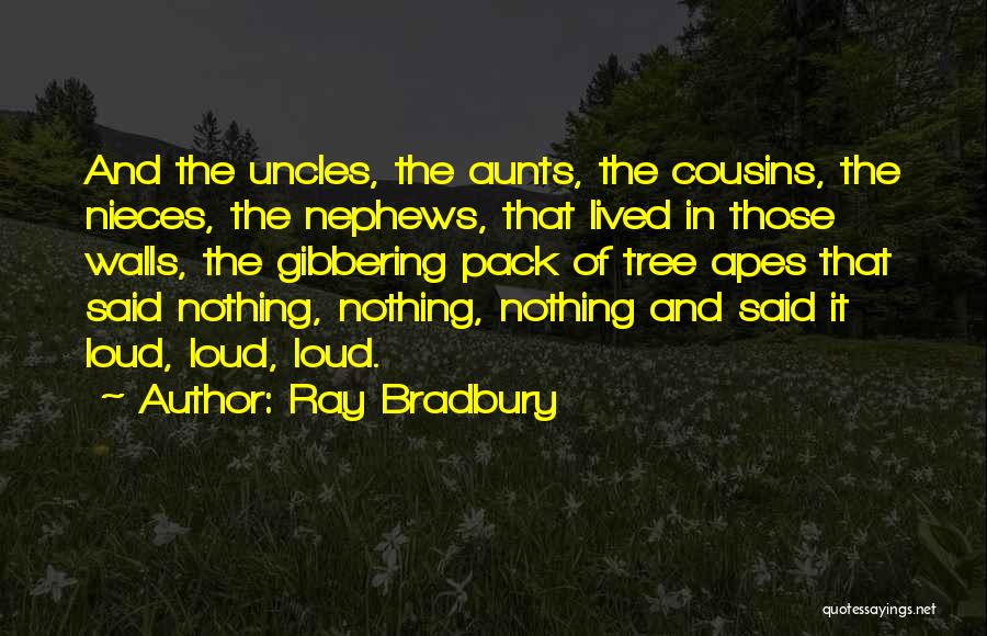 Aunts And Nieces Quotes By Ray Bradbury