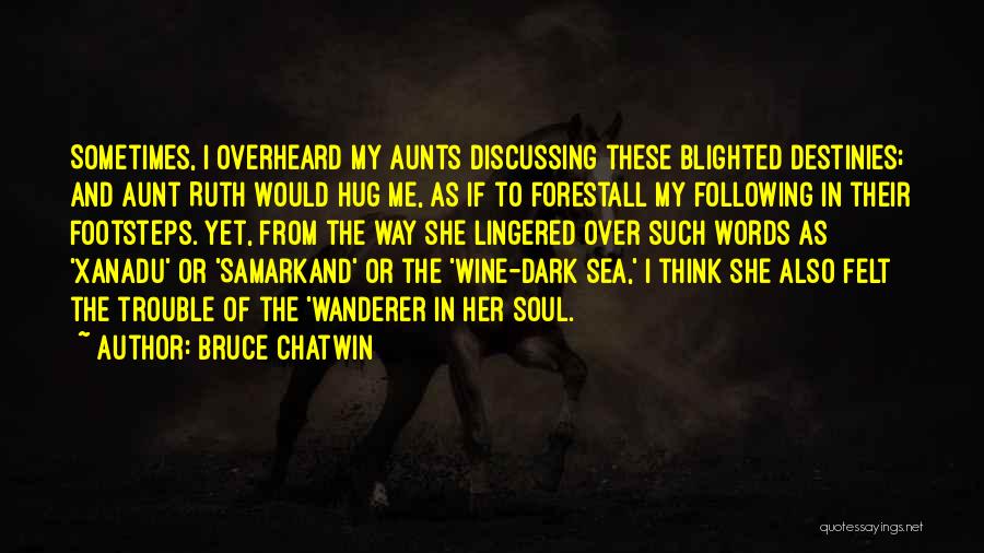 Aunts Quotes By Bruce Chatwin