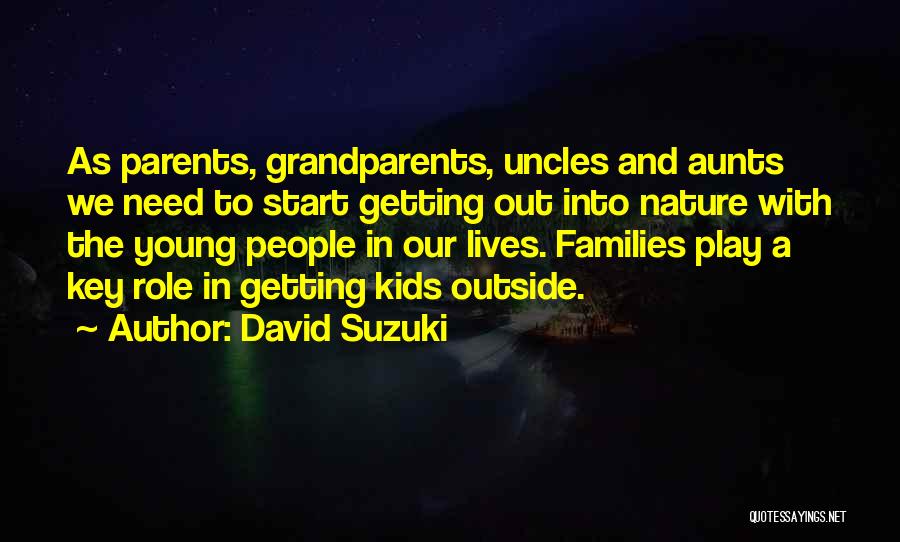 Aunts Quotes By David Suzuki