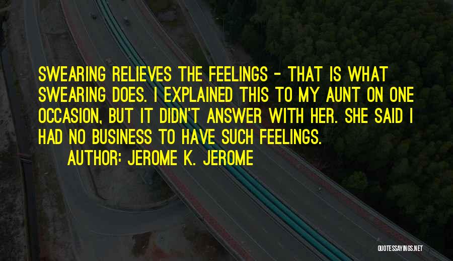 Aunts Quotes By Jerome K. Jerome