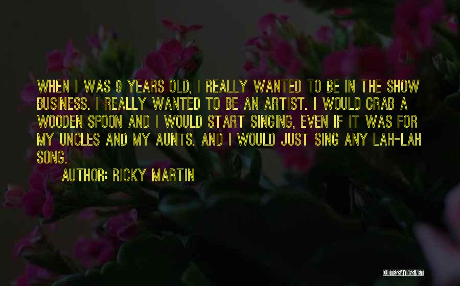 Aunts Quotes By Ricky Martin