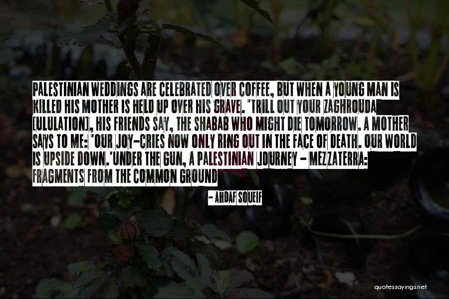 Aunua Quotes By Ahdaf Soueif Aunua Quotes By Ahdaf Soueif