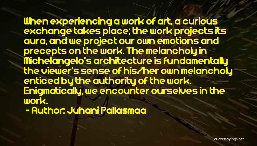 Aura Quotes By Juhani Pallasmaa