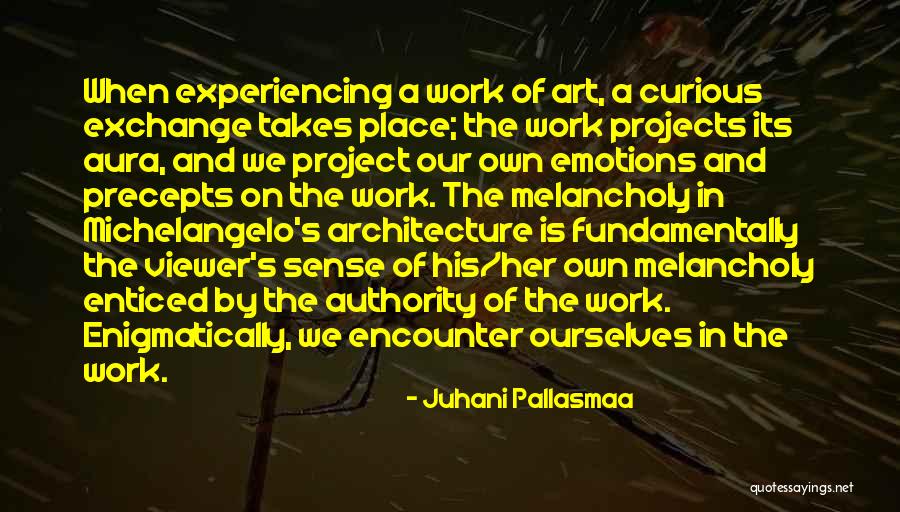 Aura Quotes By Juhani Pallasmaa